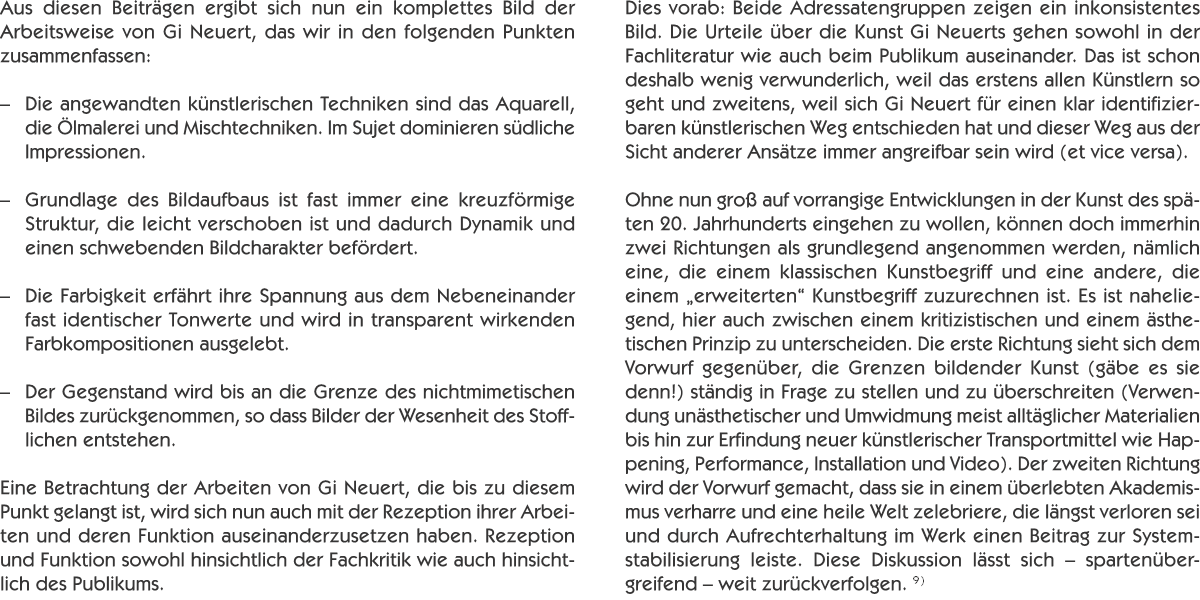 Aus diesen Beiträgen ergibt sich nun ein komplettes Bild der Ar