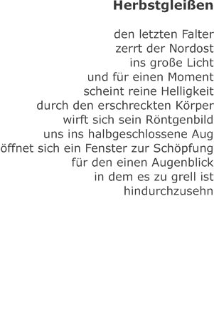 Herbstgleißen  den letzten Falter zerrt der Nordost ins große L